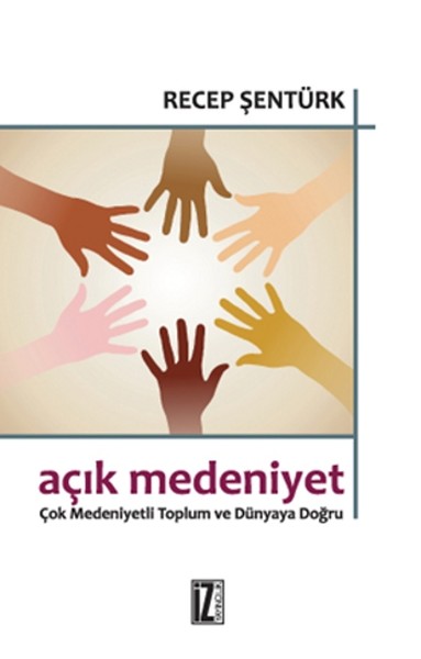 Açık Medeniyet  Çok Medeniyetli Toplum ve Dünyaya Doğru