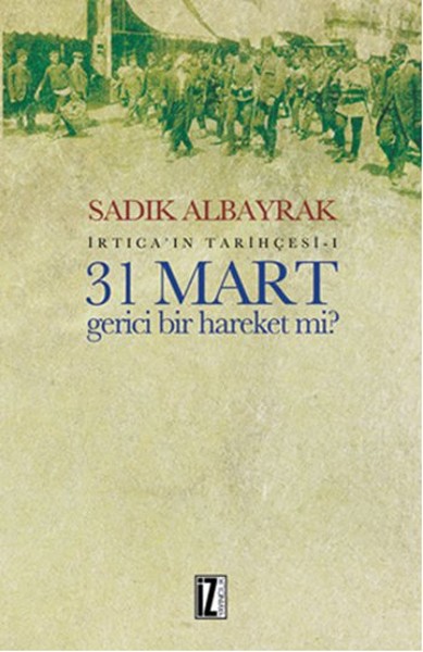 31 Mart Gerici Bir Hareket Mi  İrtica’ın Tarihçesi 1