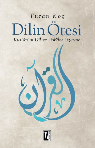 Dilin Ötesi   Kur’ân’ın Dil ve Üslûbu Üzerine