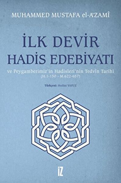 İlk Devir Hadis Edebiyatı ve Peygamberimiz’in Hadisleri’nin Tedvin Tarihi H 1150  M 622657