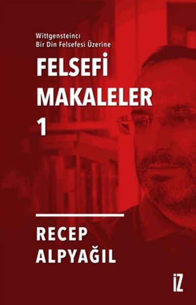 Felsefi Makaleler 1  Wittgensteincı Bir Din Felsefesi Üzerine