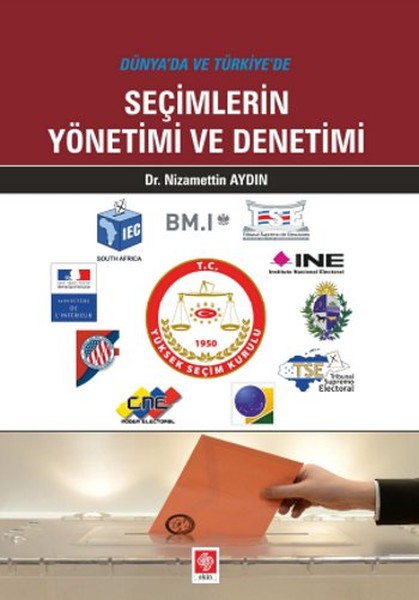 Dünyada ve Türkiyede Seçimlerin Yönetimi ve Denetimi