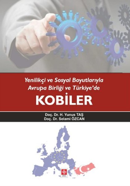 Yenilikçi ve Sosyal Boyutlarıyla Avrupa Birliği ve Türkiyede Kobiler