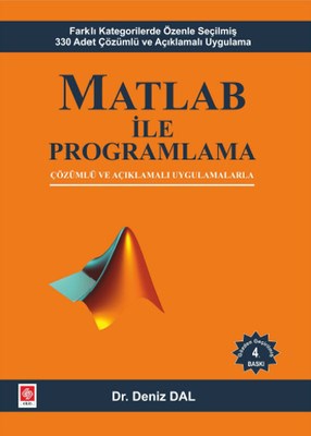 Matlab ile Programlama Çözümlü ve Açıklamalı Uygulamalarla