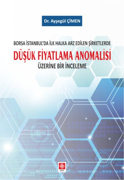 Borsa İstanbulda İlk Halka Arz Edilen Şirketlerde Düşük Fiyatlama Anomalisi Üzerine Bir İnceleme