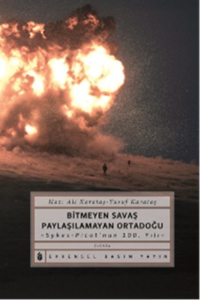 Bitmeyen Savaş Paylaşılamayan Ortadoğu