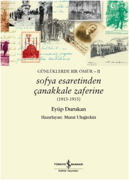 Sofya Esaretinden Çanakkale Zaferine 19131915