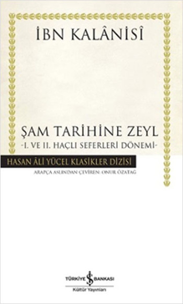 Şam Tarihine Zeyl  1 ve 2 Haçlı Seferleri Dönemi Ciltli