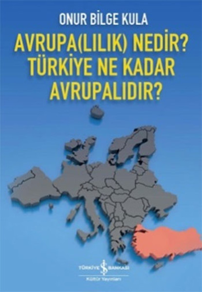 Avrupalılık Nedir Türkiye Ne Kadar Avrupalıdır