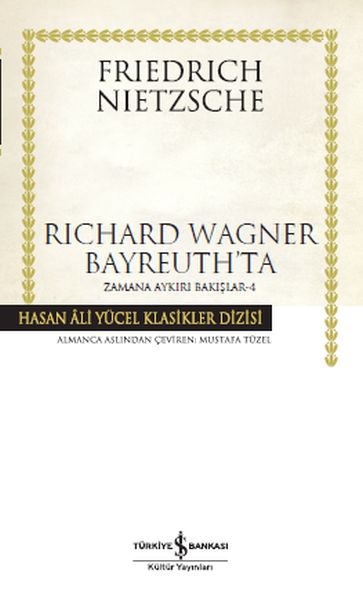 Richard Wagner Bayreuth’ta  Zamana Aykırı Bakışlar 4  Hasan Ali Yücel Klasikleri Ciltli