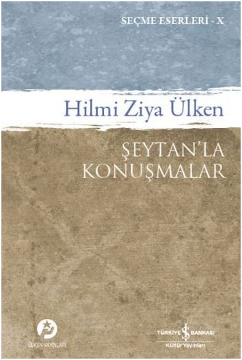 Şeytanla Konuşmalar  Hilmi Ziya Ülken Seçme Eserler 10