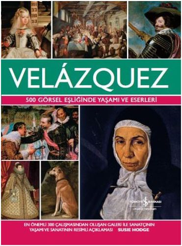 Velazquez  500 Görsel Eşliğinde Yaşamı ve Eserleri Ciltli