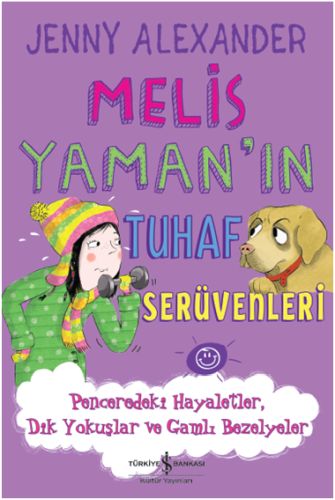 Melis Yamanın Tuhaf Serüvenleri  Penceredeki Hayaletler Dik Yokuşlar ve Gamlı Bezelyeler