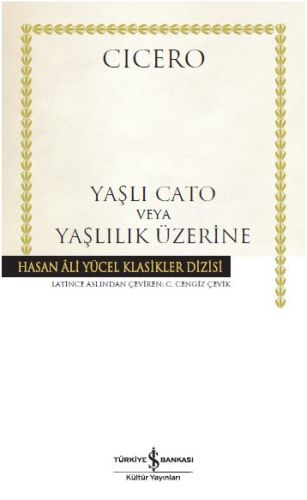 Yaşlı Cato veya Yaşlılık Üzerine  Hasan Ali Yücel Klasikleri Ciltli