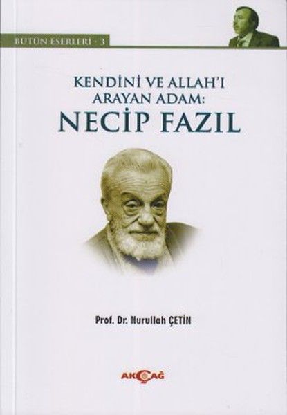 Kendini ve Allahı Arayan Adam Necip Fazıl