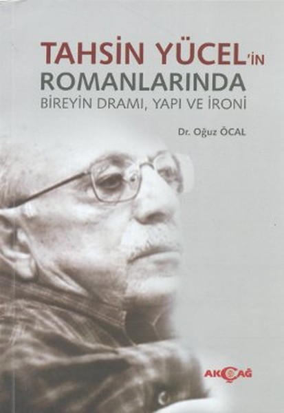 Tahsin Yücelin Romanlarında Bireyin Dramı Yapı ve İroni