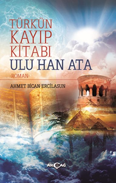 Türkün Kayıp Kitabı Ulu Han Ata