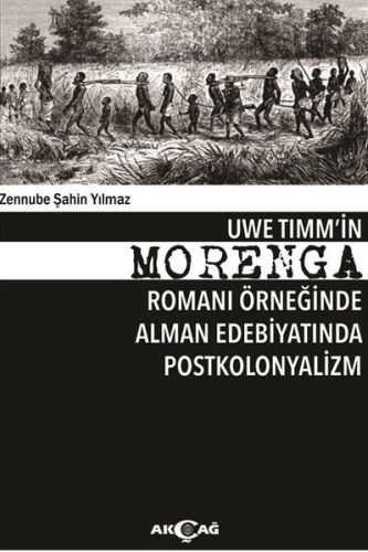 Uwe Tımmin Morenga Romanı Örneğinde Alman Edebiyatında Postkolonyalizm