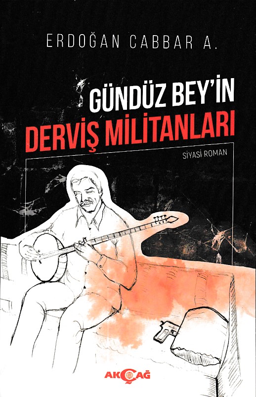 Gündüz Bey`in Derviş Militanları