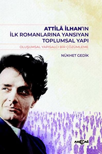 Atilla İlhan’ın İlk Romanlarına Yansıyan Toplumsal Yapı