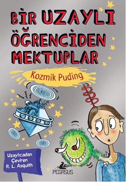 Bir Uzaylı Öğrenciden Mektuplar 2   Kozmik Puding