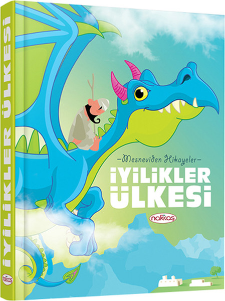 İyilikler Ülkesi  Mesneviden Hikayeler