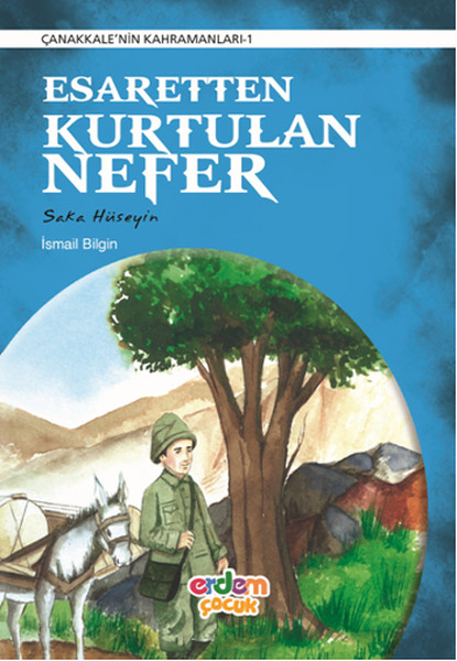 Çanakkalenin Kahramanları 1  Esaretten Kurtulan Nefer