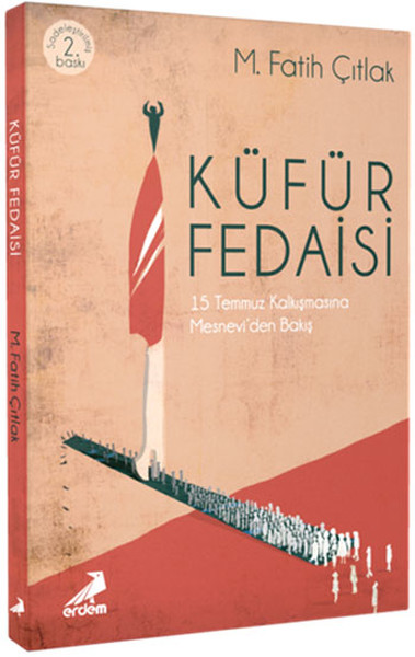 Küfür Fedaisi 15 Temmuz Kalkışmasına Mesneviden Bakış