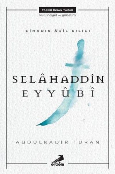 Cihadın Adil Kılıcı  Selahaddin Eyyubi