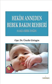 Hekim Anneden Bebek Bakım Rehberi  Hamza Bebek Doğdu