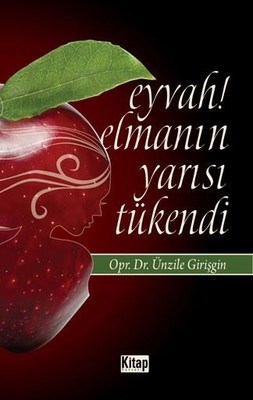 Eyvah Elmanın Yarısı Tükendi