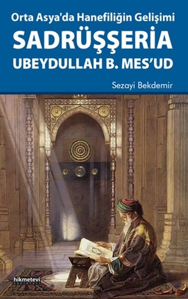 Orta Asyada Hanefiliğin Gelişimi Sadrüşşeria Ubeydullah B Mesud