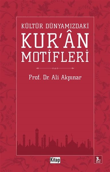 Kültür Dünyamızdaki Kuran Motifleri