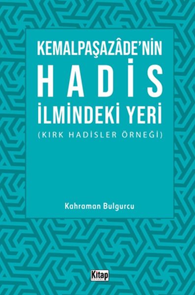 Kemalpaşazadenin Hadis İlmindeki Yeri Kırk Hadisler Örneği