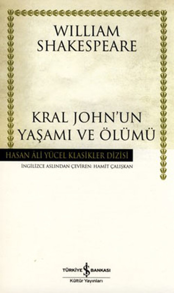 Kral Johnun Yaşamı ve Ölümü  Hasan Ali Yücel Klasikleri Ciltli