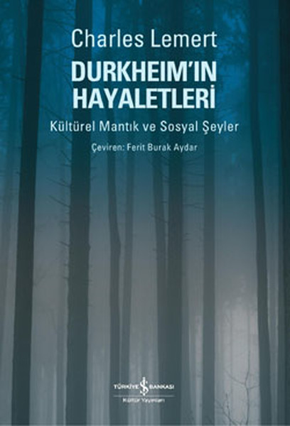 Durkheimın Hayaletleri  Kültürel Mantık ve Sosyal Şeyler