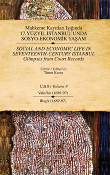 Mahkeme Kayıtları Işığında 17 Yüzyıl İstabulunda Sosyo Ekonomik Yaşam 8Cilt Vakıflar 168997