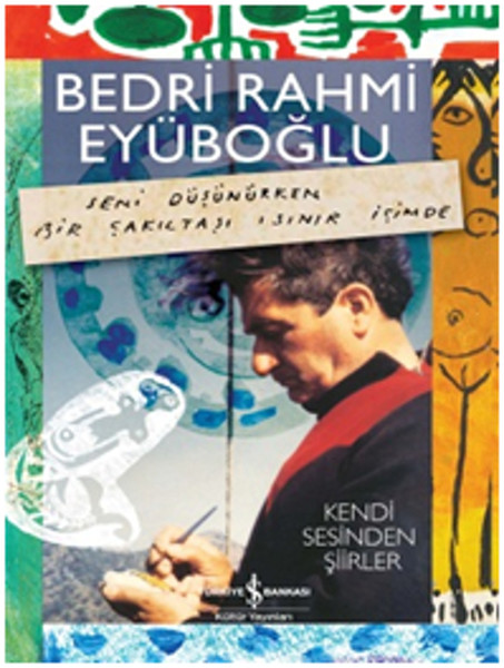 Bedri Rahmi Eyüboğlu  Kendi Sesinden Şiirler Kitap+CD  Seni Düşünürken Bir Çakıltaşı Isınır İ