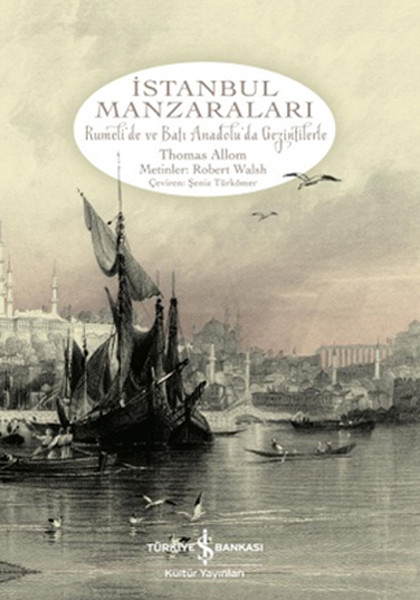 İstanbul Manzaraları  Rumelide ve Batı Anadoluda Gezintilerle