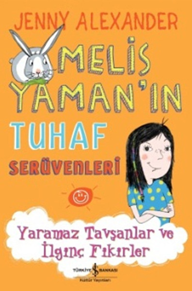 Melis Yamanın Tuhaf Serüvenleri  Yaramaz Tavşanlar ve İlginç Fikirler