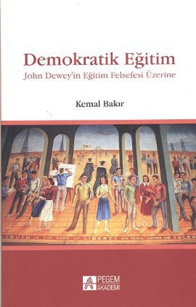 Demokratik Eğitim  John Deweyin Eğitim Felsefesi Üzerine