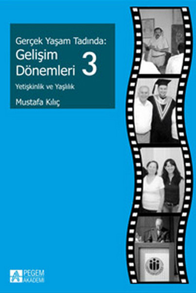 Gerçek Yaşam Tadında Gelişim Dönemleri 3  Yetişkinlik ve Yaşlılık