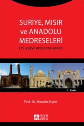 Suriye Mısır ve Anadolu Medreseleri 15 Yüzyıl Ortalarına Doğru