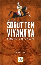 Söğütten Viyanaya Osmanlı Sultanları