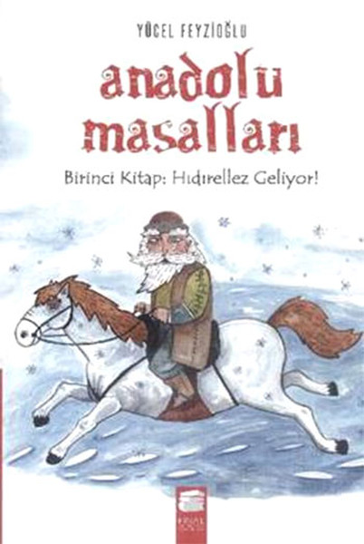 Anadolu Masalları Birinci Kitap Hıdırellez Geliyor