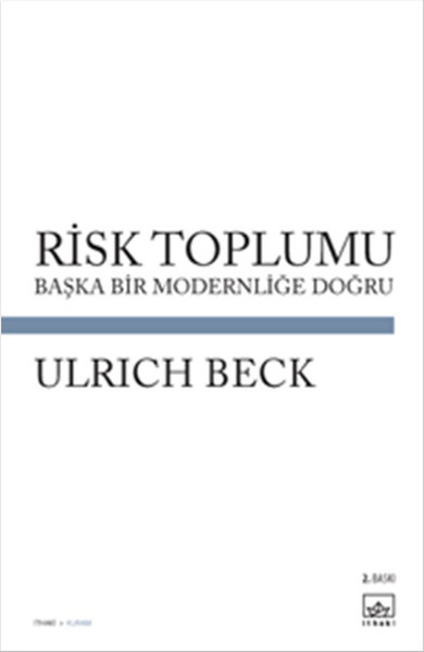 Risk Toplumu  Başka Bir Modernliği Doğru