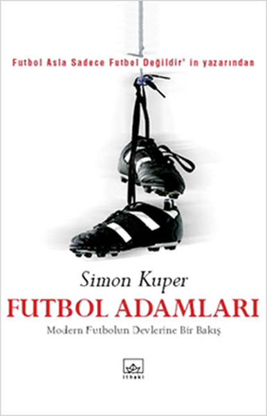 Futbol Adamları  Modern Futbolun Devlerine Bir Bakış