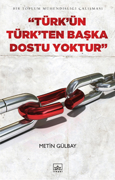 Türkün Türkten Başka Dostu Yoktur