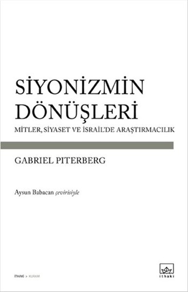 Siyonizmin Dönüşleri  Mitler Siyaset ve İsrailde Araştırmacılık