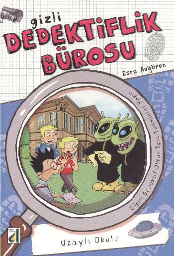 Gizli Dedektiflik Bürosu 9  Uzaylı Okulu